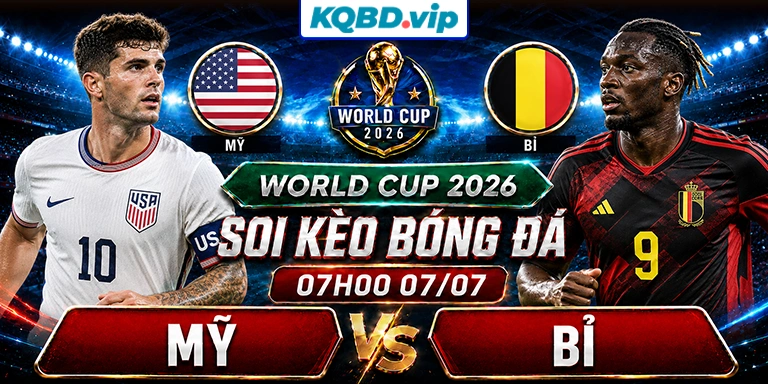 Soi Kèo Mỹ Vs Bỉ 07h00 07_07 - World Cup 2026