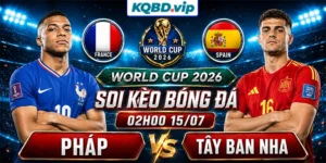 Soi Kèo Pháp Vs Tây Ban Nha 02h00 15_07 - World Cup 2026
